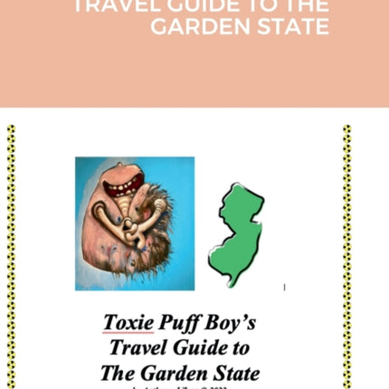 Toxie Puff Boys Travel Guide to the Garden State