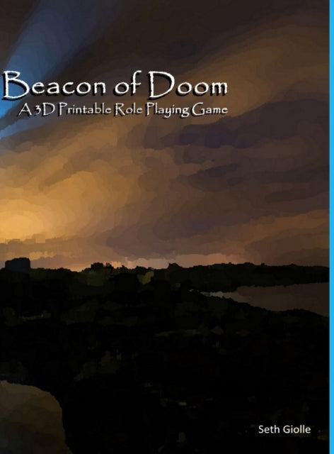 Beacon of Doom: A 3D Printable Role Playing Game