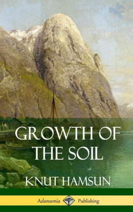 Growth of the Soil Hardcover