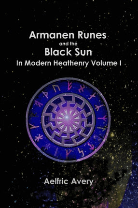 Armanen Runes and the Black Sun in Modern