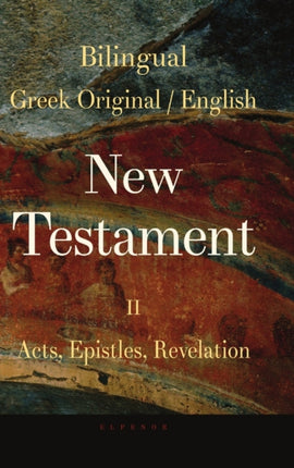 Bilingual New Testament II  Acts Epistles