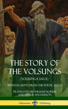 The Story of the Volsungs Volsunga Saga
