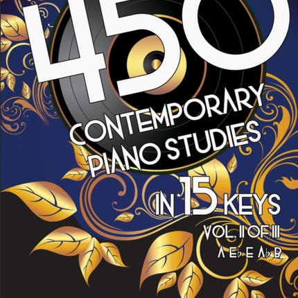 450 Contemporary Piano Studies in 15 Keys Volume
