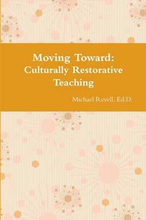 Moving Toward Culturally Restorative Teaching