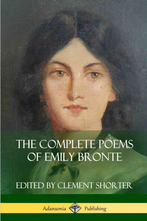 The Complete Poems of Emily Bronte Poetry Collections