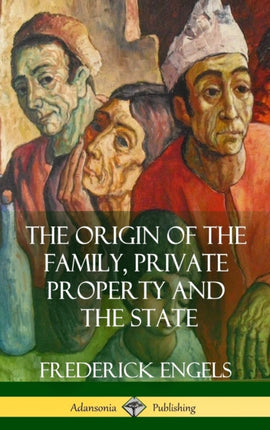 The Origin of the Family Private Property and the State Hardcover