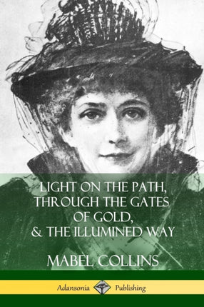Light on the Path Through the Gates of Gold  The Illumined Way