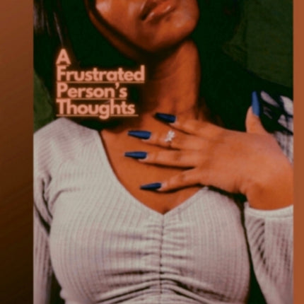A Frustrated Persons Thoughts
