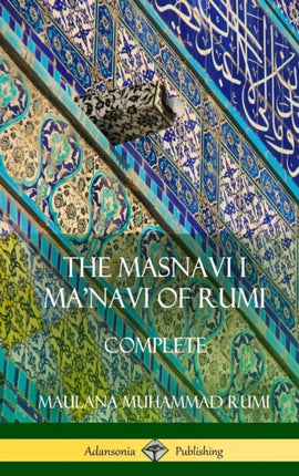 The Masnavi I Manavi of Rumi