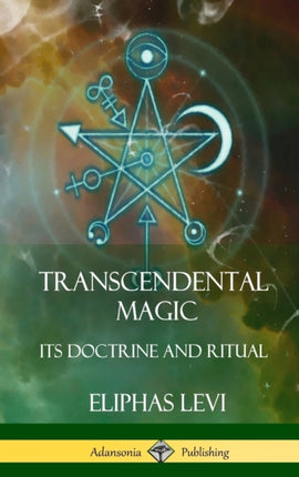Transcendental Magic Its Doctrine and Ritual Hardcover