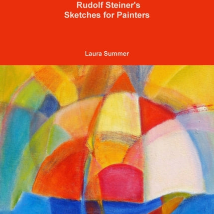 Approaching  Rudolf Steiners Sketches for
