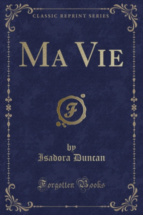 Ma Vie Classic Reprint