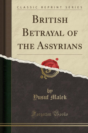 British Betrayal of the Assyrians Classic Reprint
