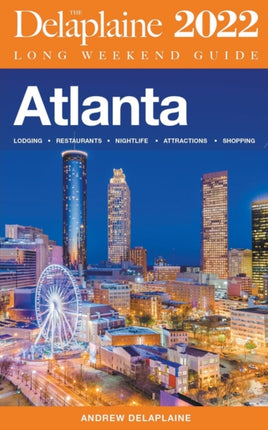 Atlanta  The Delaplaine 2022 Long Weekend Guide