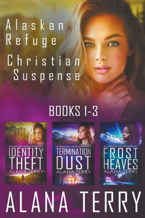 Alaskan Refuge Christian Suspense Series Books 13