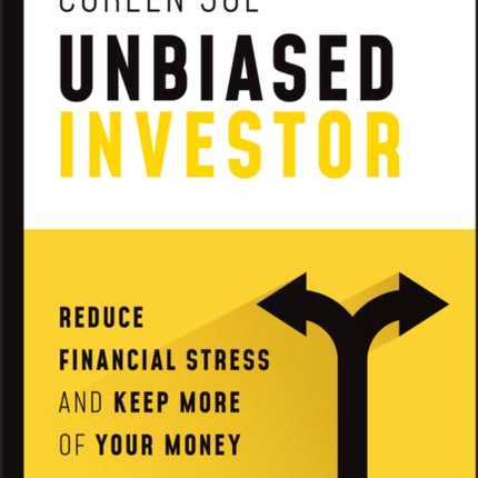 Unbiased Investor: Reduce Financial Stress and Keep More of Your Money