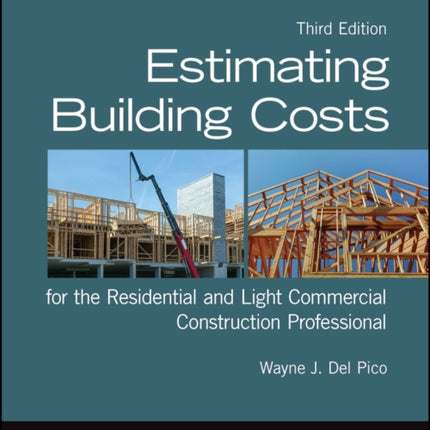 Estimating Building Costs for the Residential and Light Commercial Construction Professional