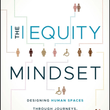 The Equity Mindset: Designing Human Spaces Through Journeys, Reflections and Practices