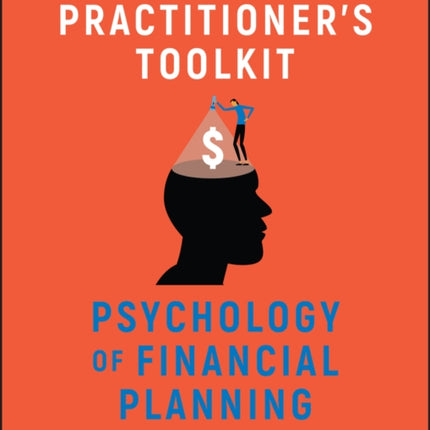 Psychology of Financial Planning: Practitioner's Toolkit