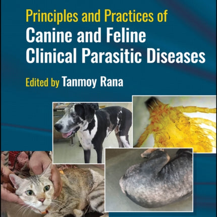 Principles and Practices of Canine and Feline Clinical Parasitic Diseases