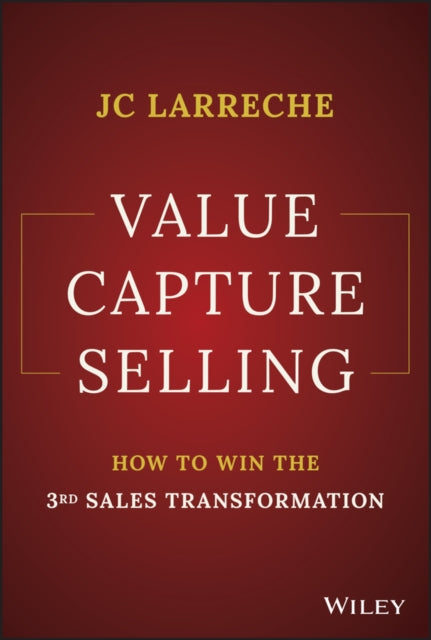 Value Capture Selling: How to Win the 3rd Sales Transformation