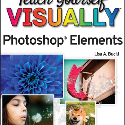 Teach Yourself VISUALLY Photoshop Elements 2023