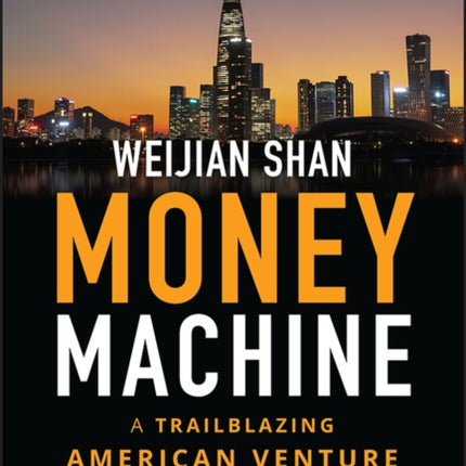 Money Machine: A Trailblazing American Venture in China