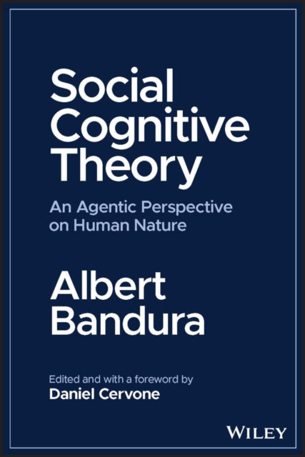 Social Cognitive Theory: An Agentic Perspective on Human Nature