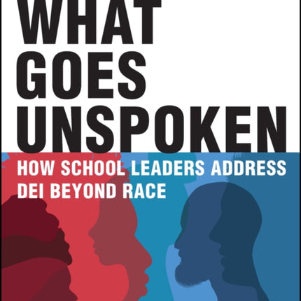 What Goes Unspoken: How School Leaders Address DEI Beyond Race