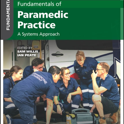 Fundamentals of Paramedic Practice  A Systems Approach 3rd Edition