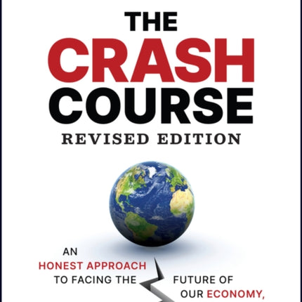 The Crash Course: An Honest Approach to Facing the Future of Our Economy, Energy, and Environment