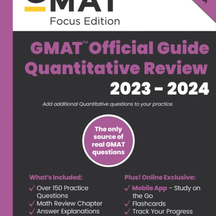 GMAT Official Guide Quantitative Review 2023-2024, Focus Edition: Includes Book + Online Question Bank + Digital Flashcards + Mobile App