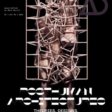 Posthuman Architectures: Theories, Designs, Technologies and Futures