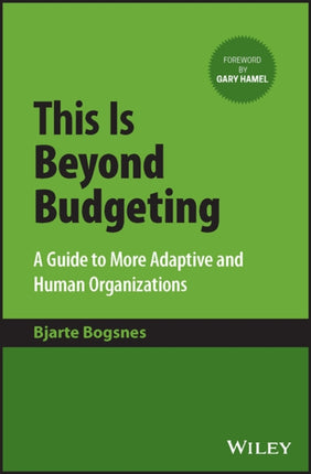 This Is Beyond Budgeting: A Guide to More Adaptive and Human Organizations