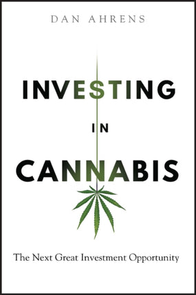 Investing in Cannabis: The Next Great Investment Opportunity