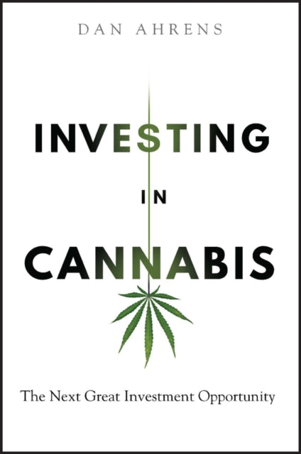 Investing in Cannabis: The Next Great Investment Opportunity