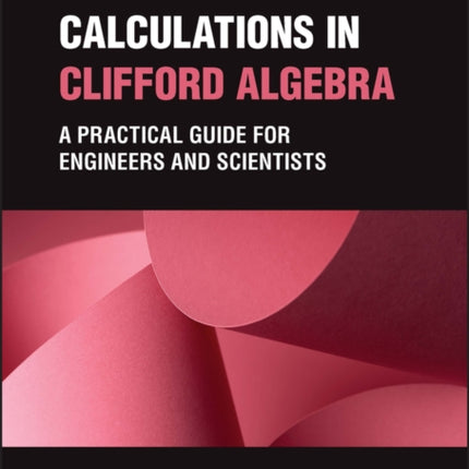 Numerical Calculations in Clifford Algebra: A Practical Guide for Engineers and Scientists