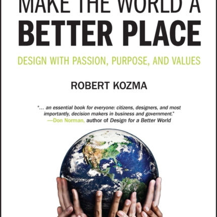 Make the World a Better Place: Design with Passion, Purpose, and Values