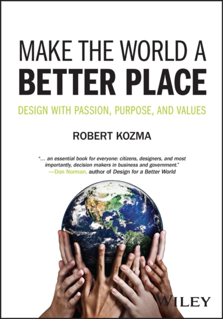 Make the World a Better Place: Design with Passion, Purpose, and Values