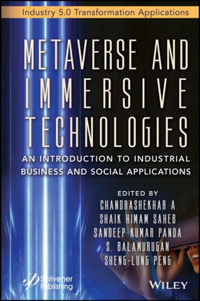 Metaverse and Immersive Technologies: An Introduction to Industrial, Business and Social Applications