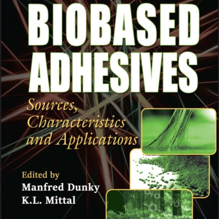 Biobased Adhesives: Sources, Characteristics, and Applications