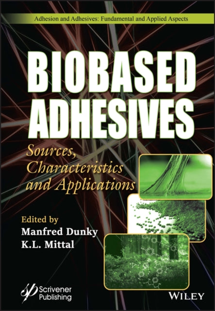 Biobased Adhesives: Sources, Characteristics, and Applications