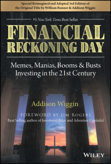 Financial Reckoning Day: Memes, Manias, Booms & Busts ... Investing In the 21st Century