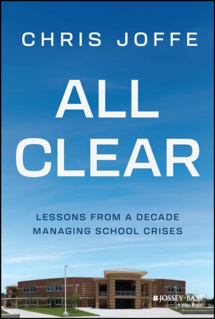 All Clear: Lessons from a Decade Managing School Crises