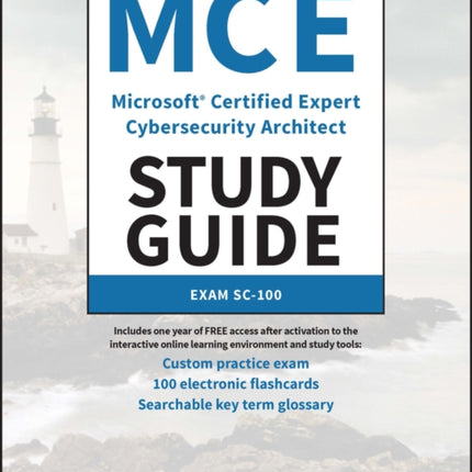 MCE Microsoft Certified Expert Cybersecurity Architect Study Guide: Exam SC-100