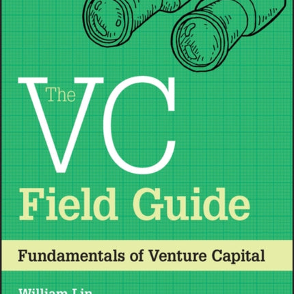 The VC Field Guide: Fundamentals of Venture Capital