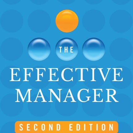 The Effective Manager: Completely Revised and Updated