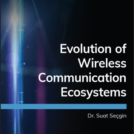 Evolution of Wireless Communication Ecosystems