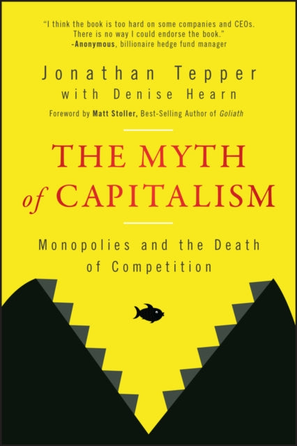 The Myth of Capitalism: Monopolies and the Death of Competition