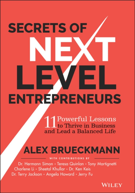 Secrets of Next-Level Entrepreneurs: 11 Powerful Lessons to Thrive in Business and Lead a Balanced Life